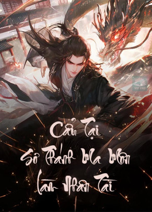 [ Dịch ] Cẩu Thả Tại Thánh Ma Môn Ban Đầu Làm Nhân Tài