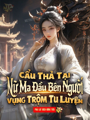 [ Dịch ] Cẩu Thả Tu Luyện Bên Người Nữ Ma Đầu